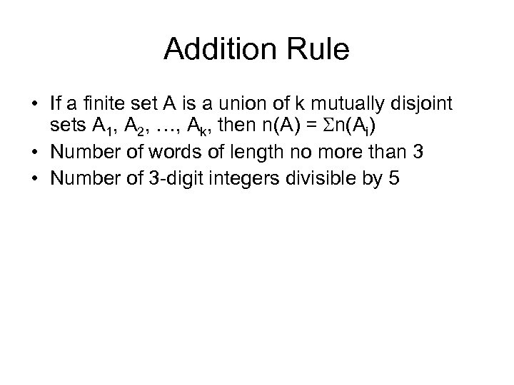 Addition Rule • If a finite set A is a union of k mutually