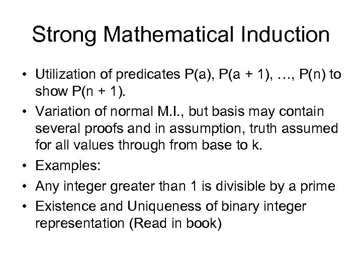 Strong Mathematical Induction • Utilization of predicates P(a), P(a + 1), …, P(n) to