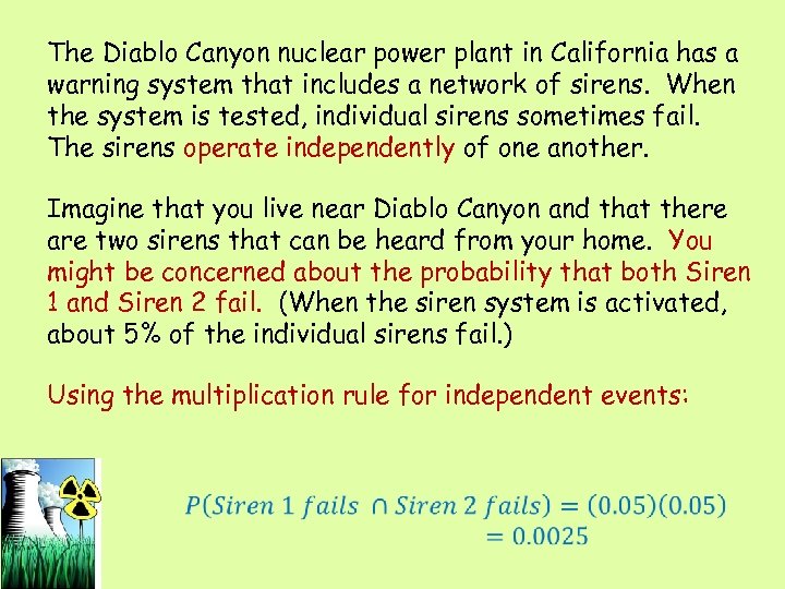 The Diablo Canyon nuclear power plant in California has a warning system that includes