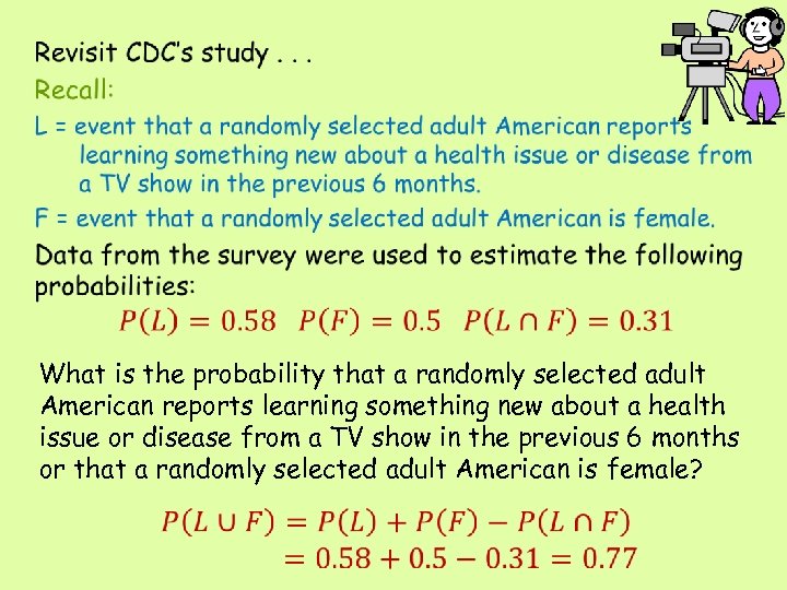  • What is the probability that a randomly selected adult American reports learning