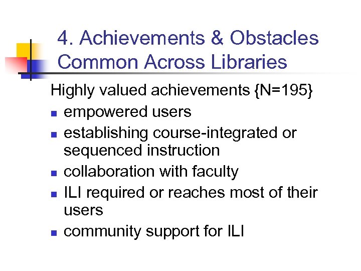 4. Achievements & Obstacles Common Across Libraries Highly valued achievements {N=195} n empowered users