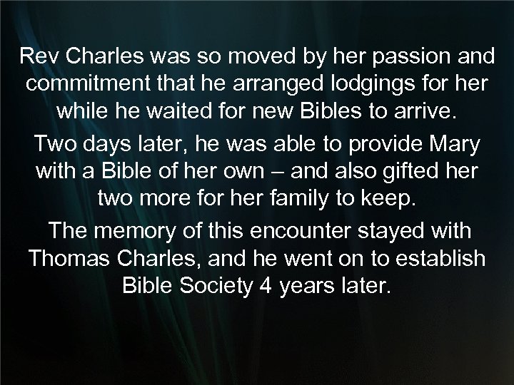 Rev Charles was so moved by her passion and commitment that he arranged lodgings