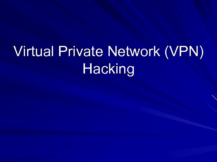 Virtual Private Network (VPN) Hacking 
