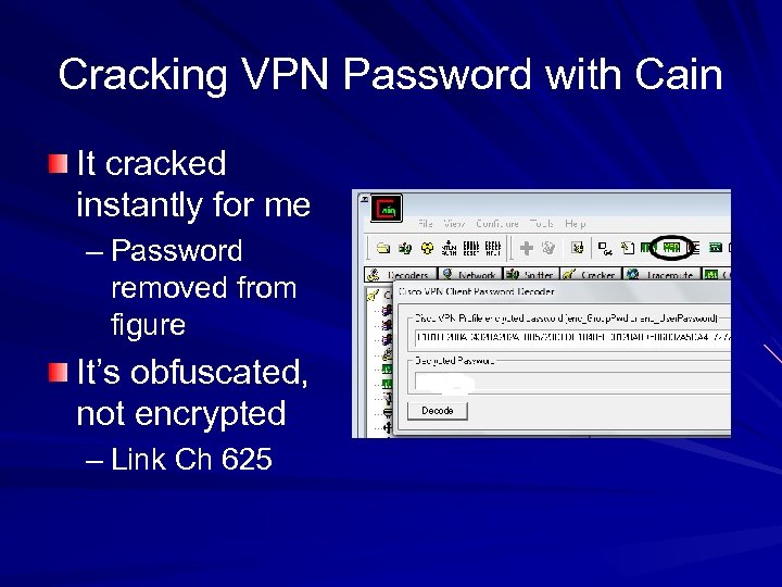 Cracking VPN Password with Cain It cracked instantly for me – Password removed from