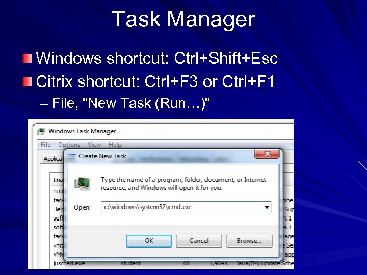 Task Manager Windows shortcut: Ctrl+Shift+Esc Citrix shortcut: Ctrl+F 3 or Ctrl+F 1 – File,