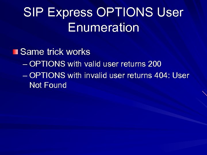 SIP Express OPTIONS User Enumeration Same trick works – OPTIONS with valid user returns