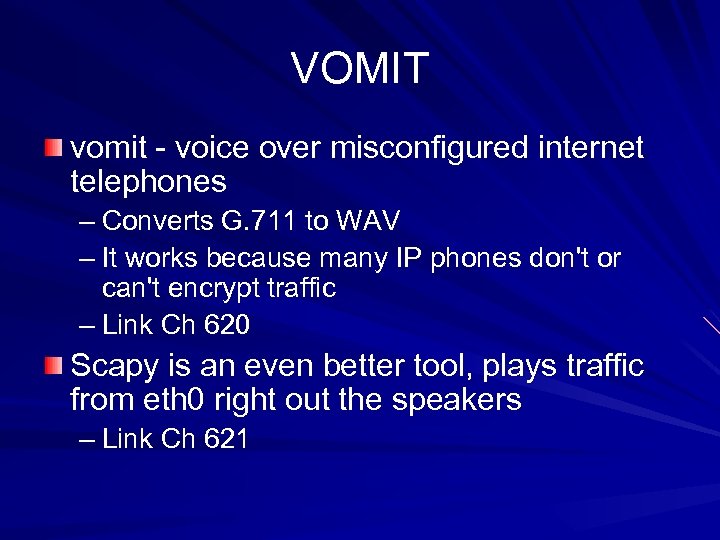 VOMIT vomit - voice over misconfigured internet telephones – Converts G. 711 to WAV