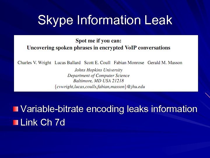 Skype Information Leak Variable-bitrate encoding leaks information Link Ch 7 d 