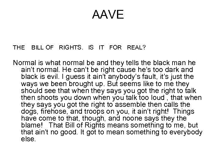 AAVE THE BILL OF RIGHTS. IS IT FOR REAL? Normal is what normal be