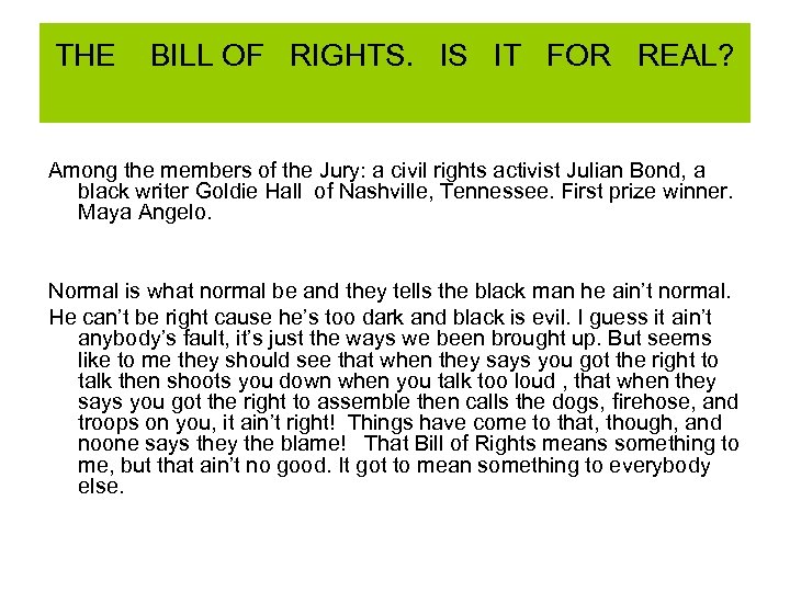 THE BILL OF RIGHTS. IS IT FOR REAL? Among the members of the Jury: