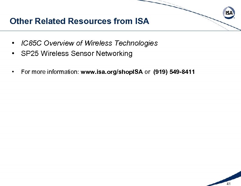 Other Related Resources from ISA • IC 85 C Overview of Wireless Technologies •