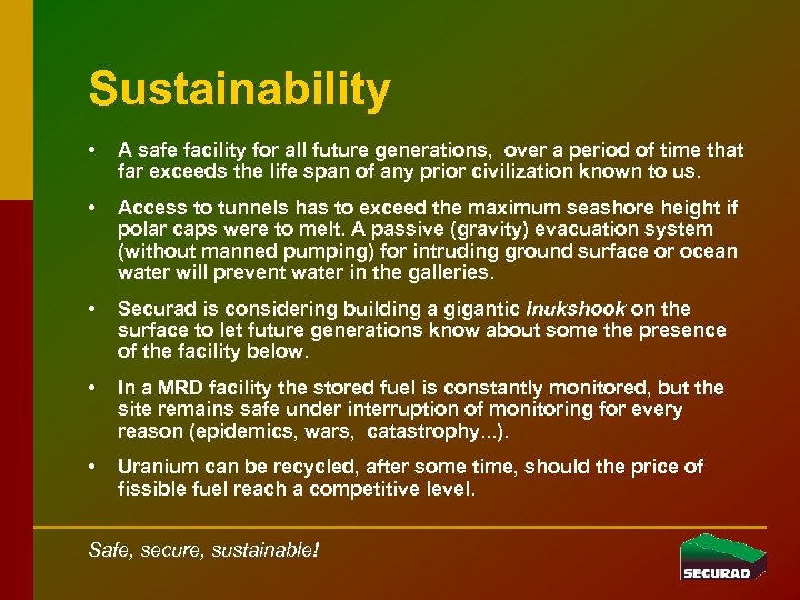 Sustainability • A safe facility for all future generations, over a period of time