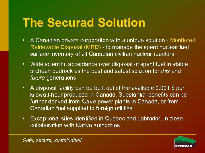 The Securad Solution • A Canadian private corporation with a unique solution - Monitored