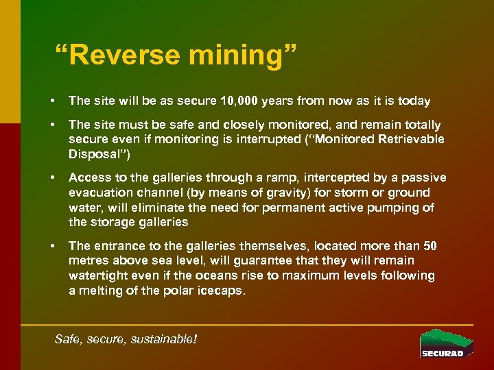 “Reverse mining” • The site will be as secure 10, 000 years from now