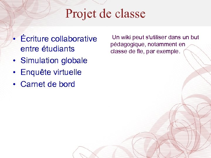 Projet de classe • Écriture collaborative entre étudiants • Simulation globale • Enquête virtuelle