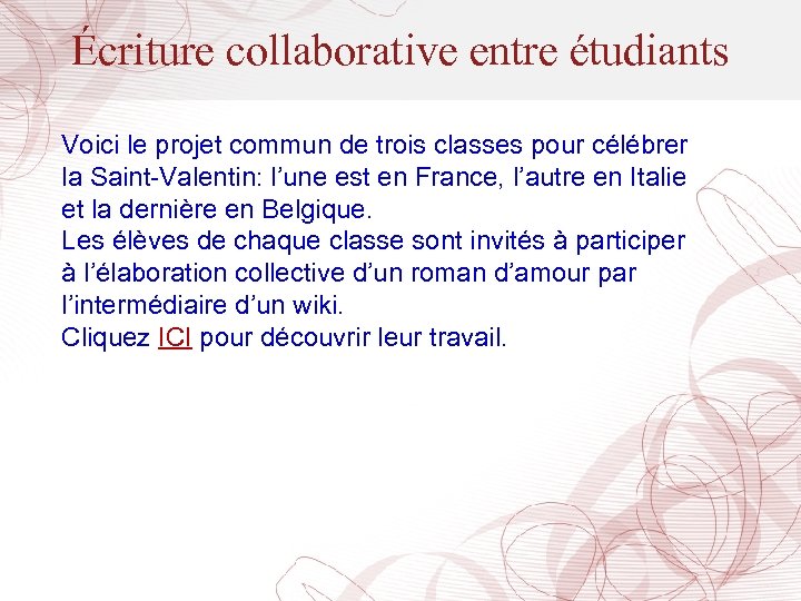 Écriture collaborative entre étudiants Voici le projet commun de trois classes pour célébrer la