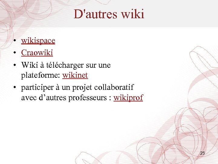 D'autres wiki • wikispace • Craowiki • Wiki à télécharger sur une plateforme: wikinet
