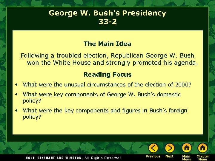 George W. Bush’s Presidency 33 -2 The Main Idea Following a troubled election, Republican