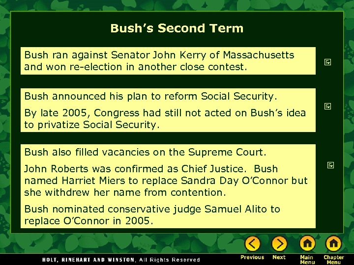 Bush’s Second Term Bush ran against Senator John Kerry of Massachusetts and won re-election