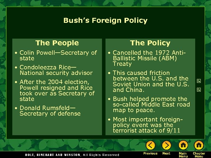 Bush’s Foreign Policy The People • Colin Powell—Secretary of state • Condoleezza Rice— National