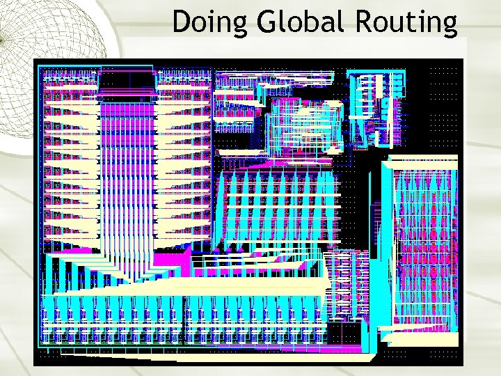 Doing Global Routing 