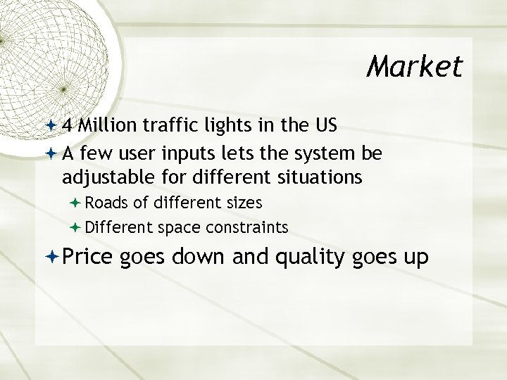 Market 4 Million traffic lights in the US A few user inputs lets the