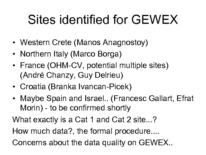 Sites identified for GEWEX • Western Crete (Manos Anagnostoy) • Northern Italy (Marco Borga)