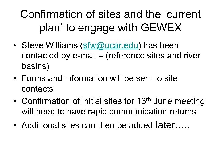 Confirmation of sites and the ‘current plan’ to engage with GEWEX • Steve Williams