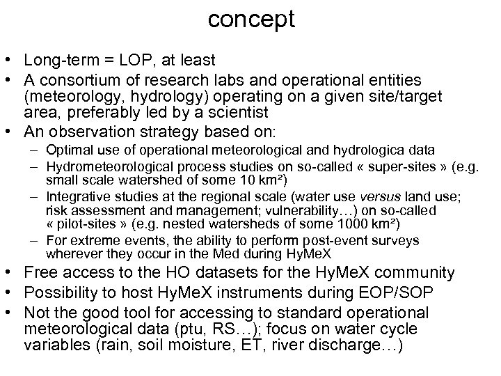 concept • Long-term = LOP, at least • A consortium of research labs and