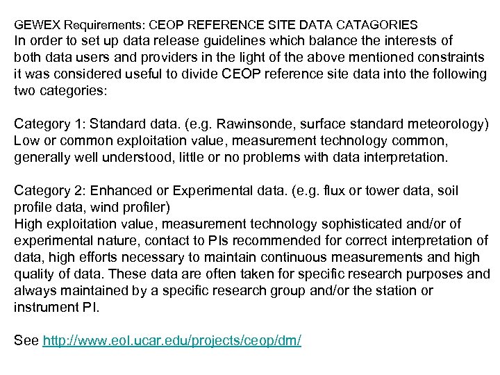 GEWEX Requirements: CEOP REFERENCE SITE DATA CATAGORIES In order to set up data release