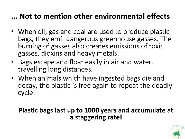 . . . Not to mention other environmental effects • When oil, gas and