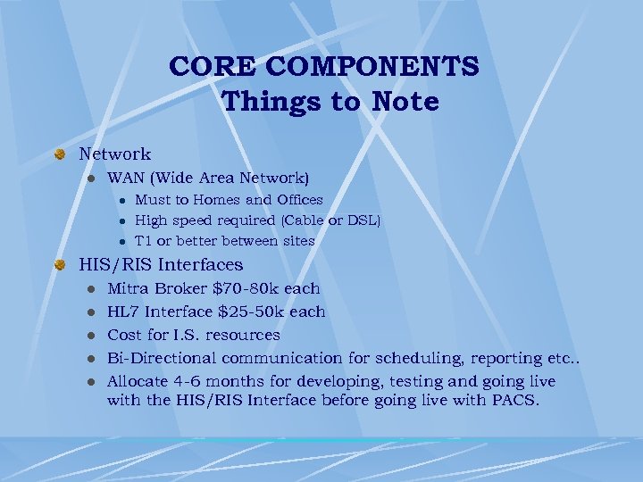 CORE COMPONENTS Things to Note Network l WAN (Wide Area Network) l l l