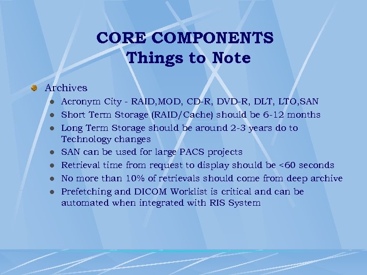 CORE COMPONENTS Things to Note Archives l l l l Acronym City - RAID,