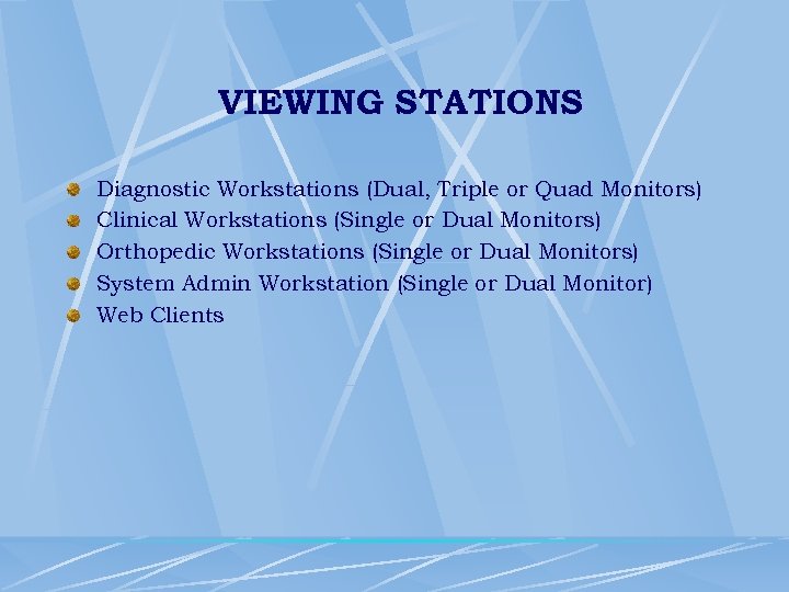 VIEWING STATIONS Diagnostic Workstations (Dual, Triple or Quad Monitors) Clinical Workstations (Single or Dual
