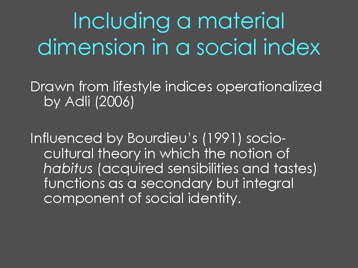 Including a material dimension in a social index Drawn from lifestyle indices operationalized by