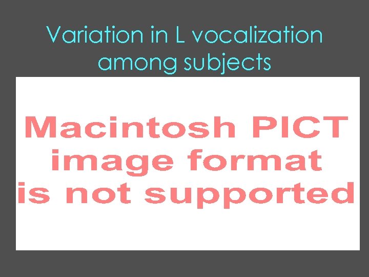 Variation in L vocalization among subjects 