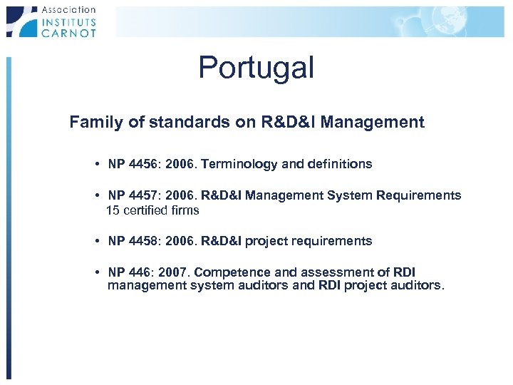 Portugal Family of standards on R&D&I Management • NP 4456: 2006. Terminology and definitions