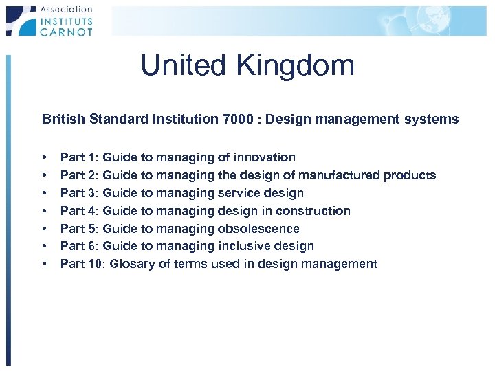 United Kingdom British Standard Institution 7000 : Design management systems • • Part 1: