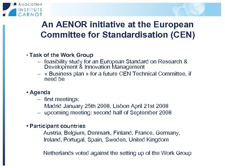 An AENOR initiative at the European Committee for Standardisation (CEN) • Task of the