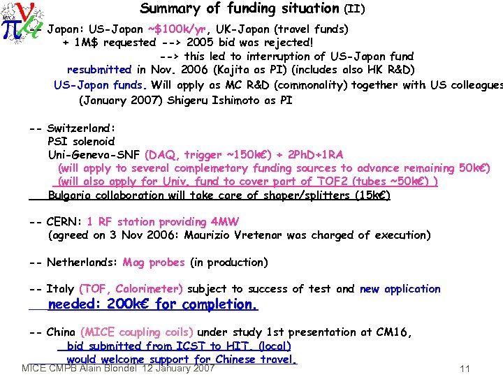 Summary of funding situation (II) -- Japan: US-Japan ~$100 k/yr, UK-Japan (travel funds) +