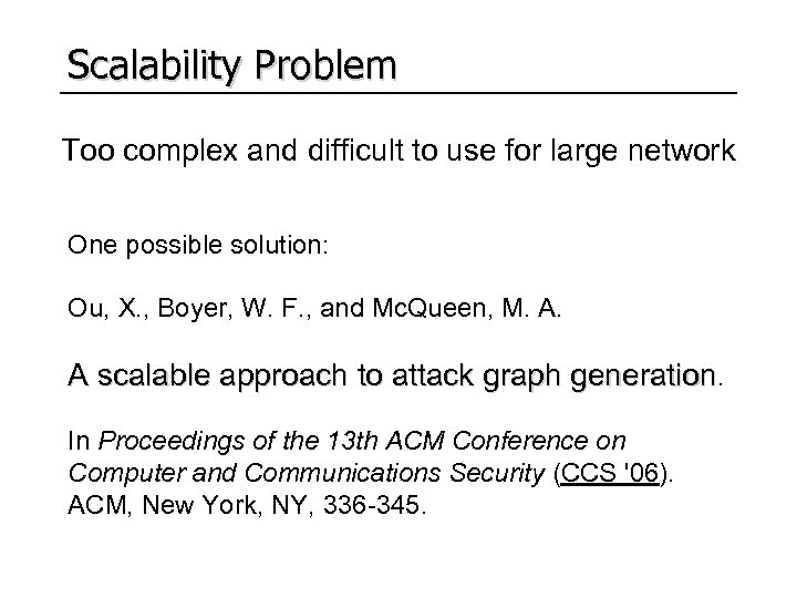 Scalability Problem Too complex and difficult to use for large network One possible solution:
