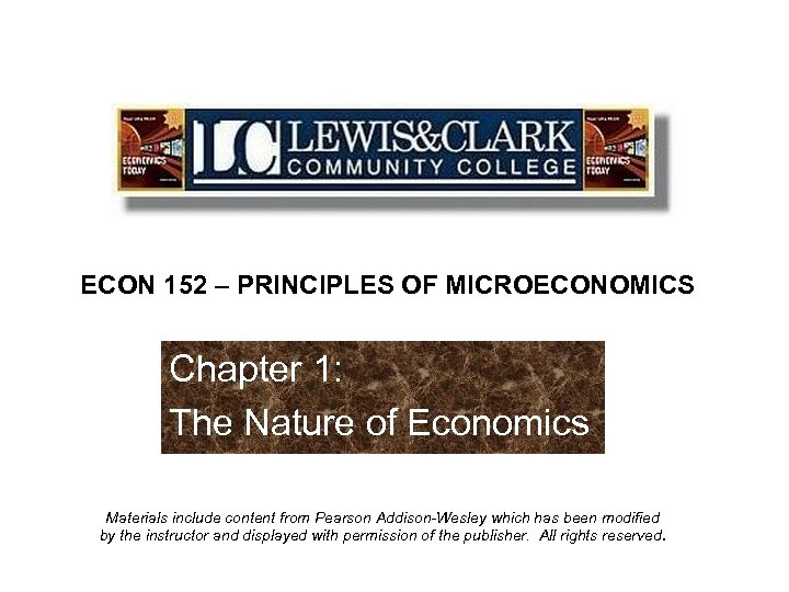 End of ECON 152 – PRINCIPLES OF MICROECONOMICS Chapter 1: The Nature of Economics