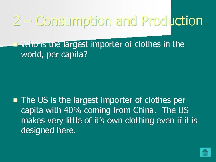 2 – Consumption and Production n Who is the largest importer of clothes in