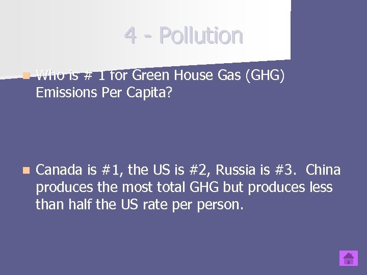 4 - Pollution n Who is # 1 for Green House Gas (GHG) Emissions