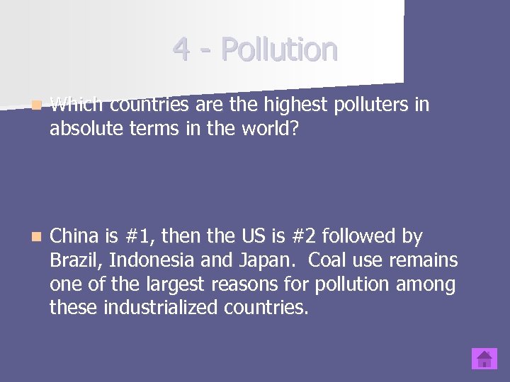 4 - Pollution n Which countries are the highest polluters in absolute terms in