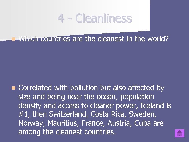 4 - Cleanliness n Which countries are the cleanest in the world? n Correlated