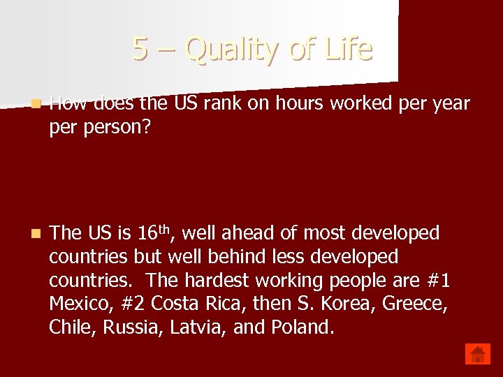 5 – Quality of Life n How does the US rank on hours worked