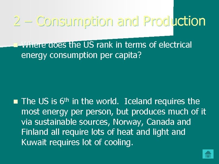 2 – Consumption and Production n Where does the US rank in terms of