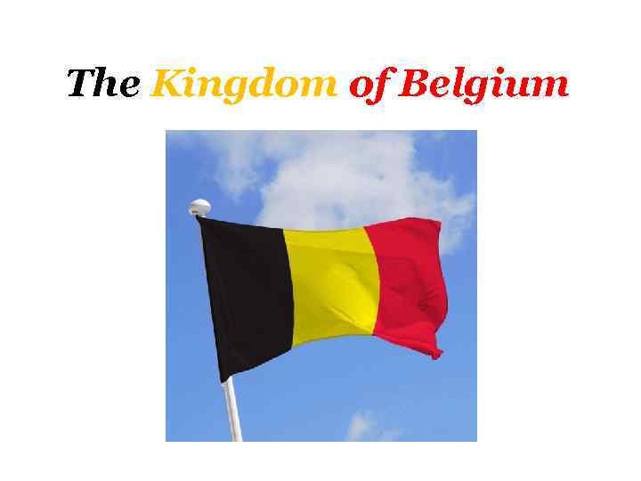 The Kingdom of Belgium 