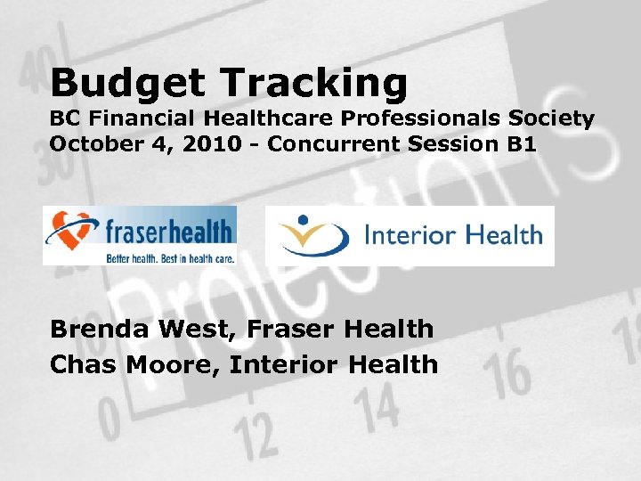 Budget Tracking BC Financial Healthcare Professionals Society October 4, 2010 - Concurrent Session B